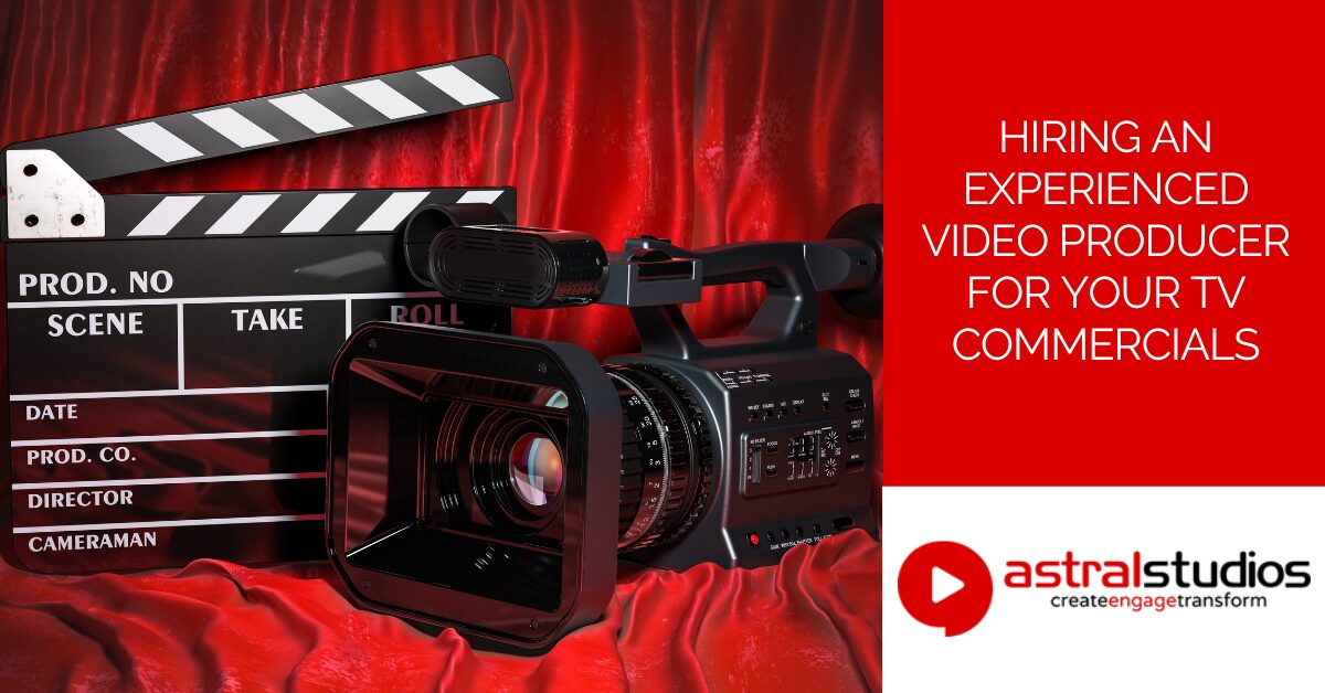 Hiring an Experienced Video Producer for Your TV Commercials