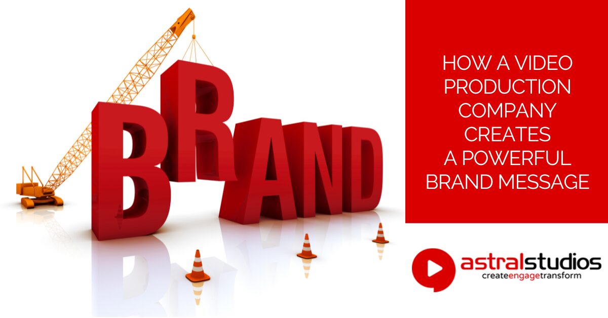 How a Video Production Company Creates A Powerful Brand Message