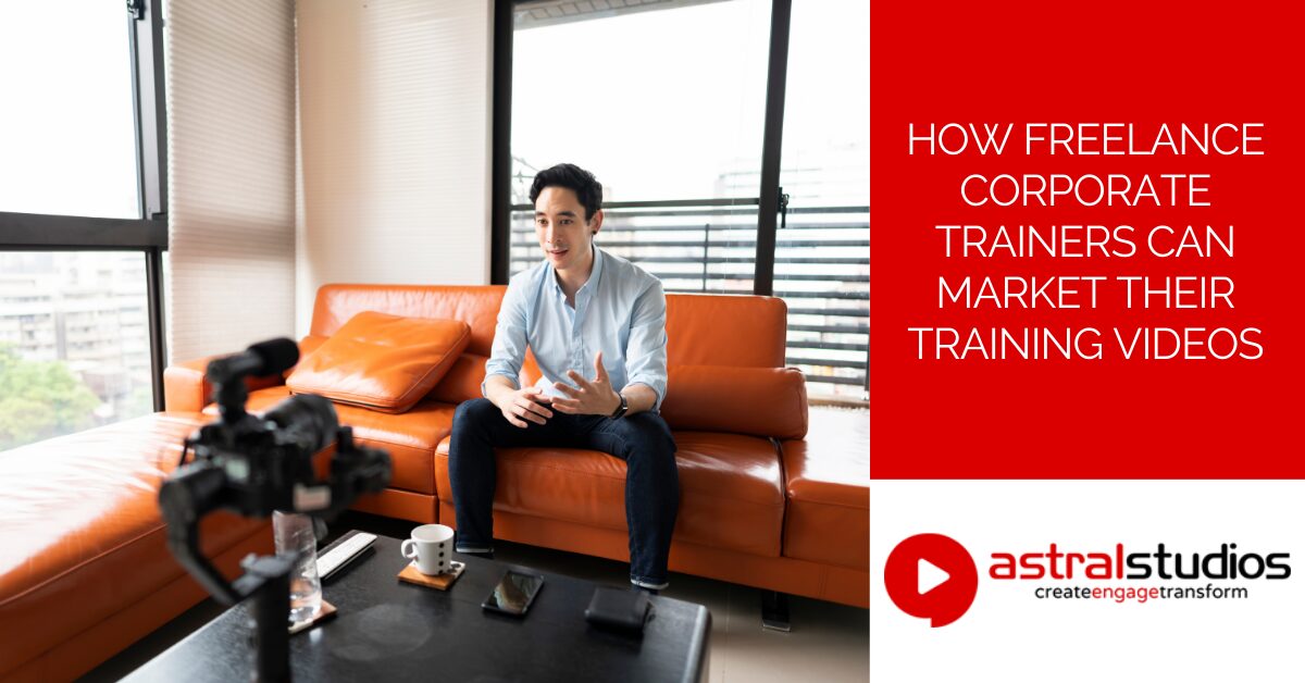 How Freelance Corporate Trainers Can Market Their Training Videos