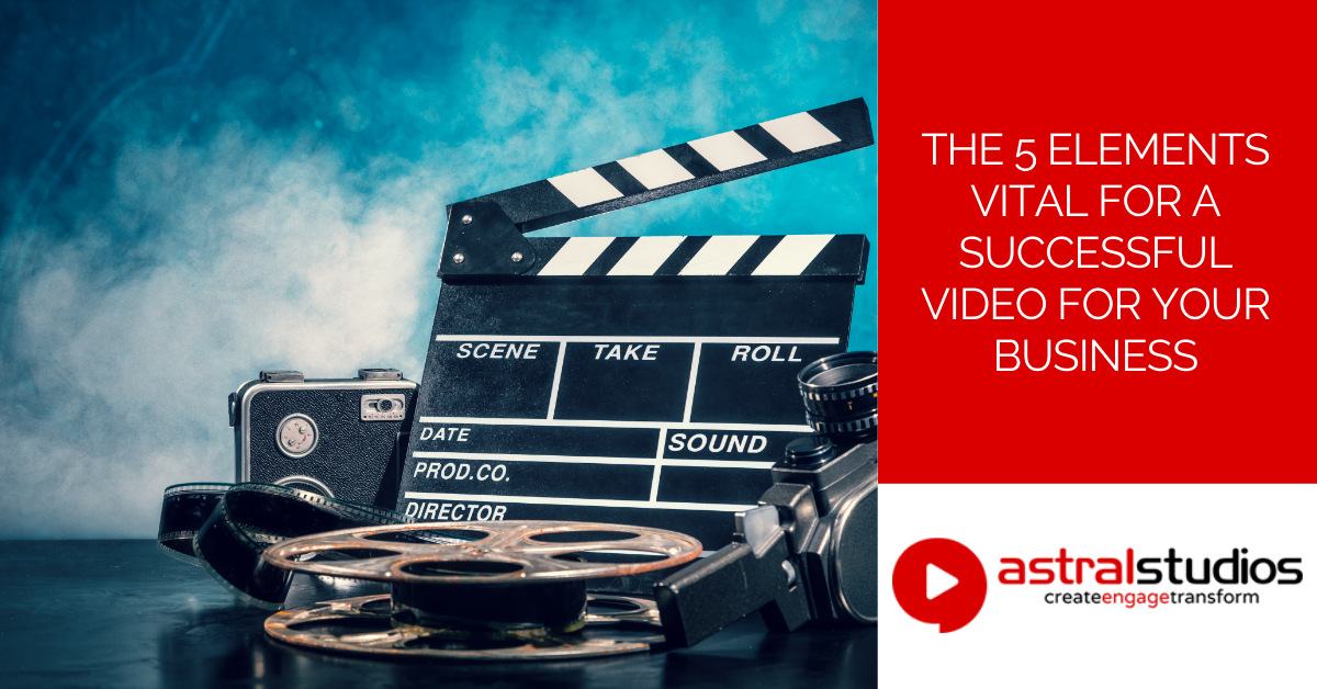 The 5 Elements Vital For a Successful Video For Your Business