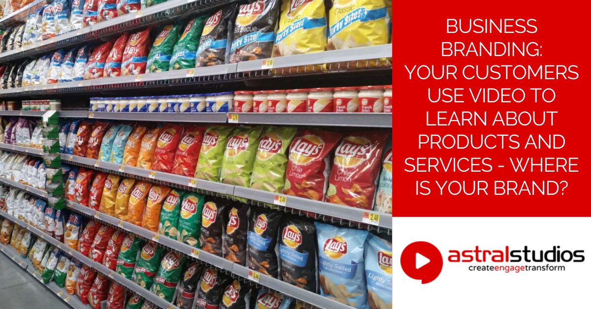 Business Branding Your customers use video to learn about products and services - where is your brand