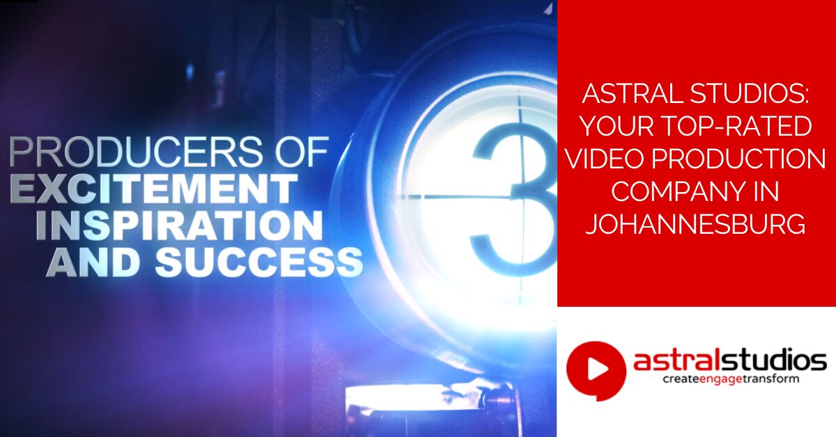 Astral Studios: Your Top-Rated Video Production Company in Johannesburg