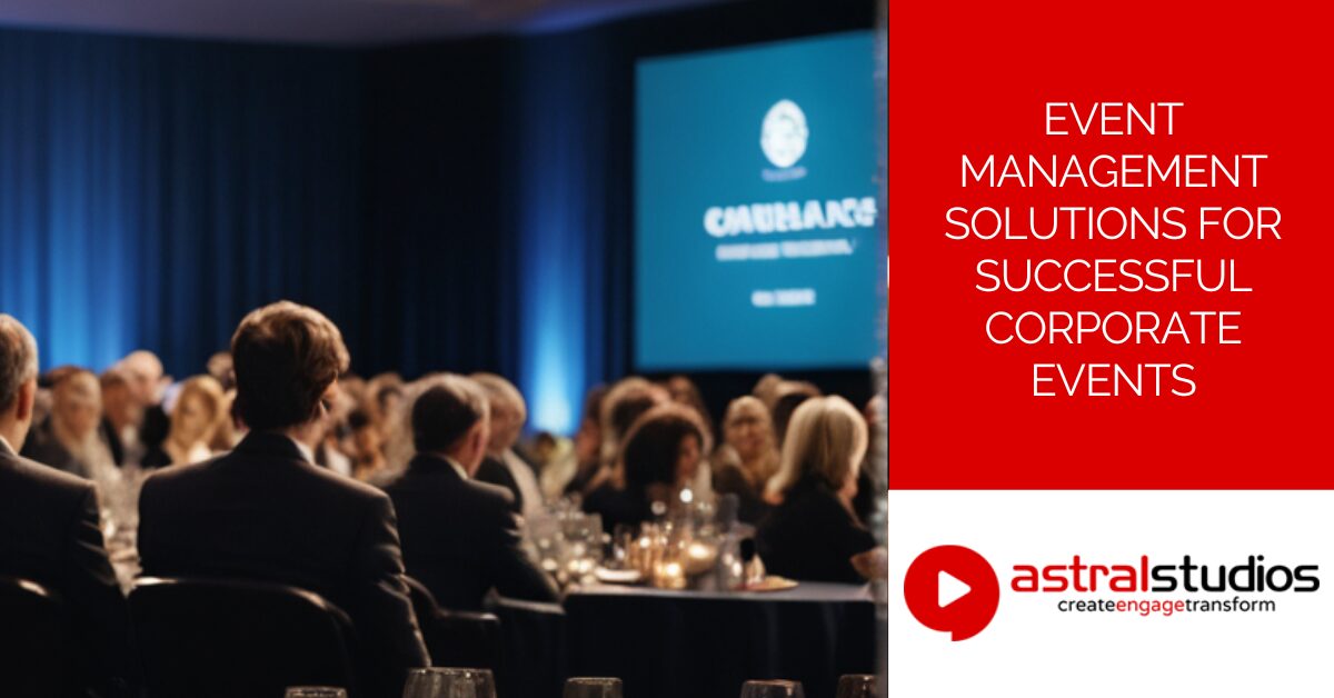 Event Management Solutions for Successful Corporate Events
