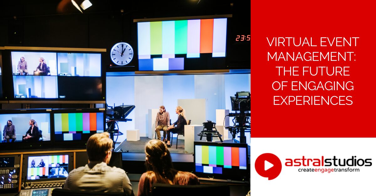 Virtual Event Management The Future of Engaging Experiences