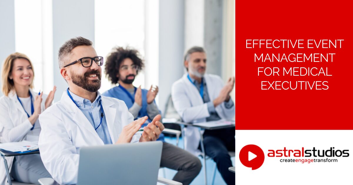 Effective Event Management for Medical Executives