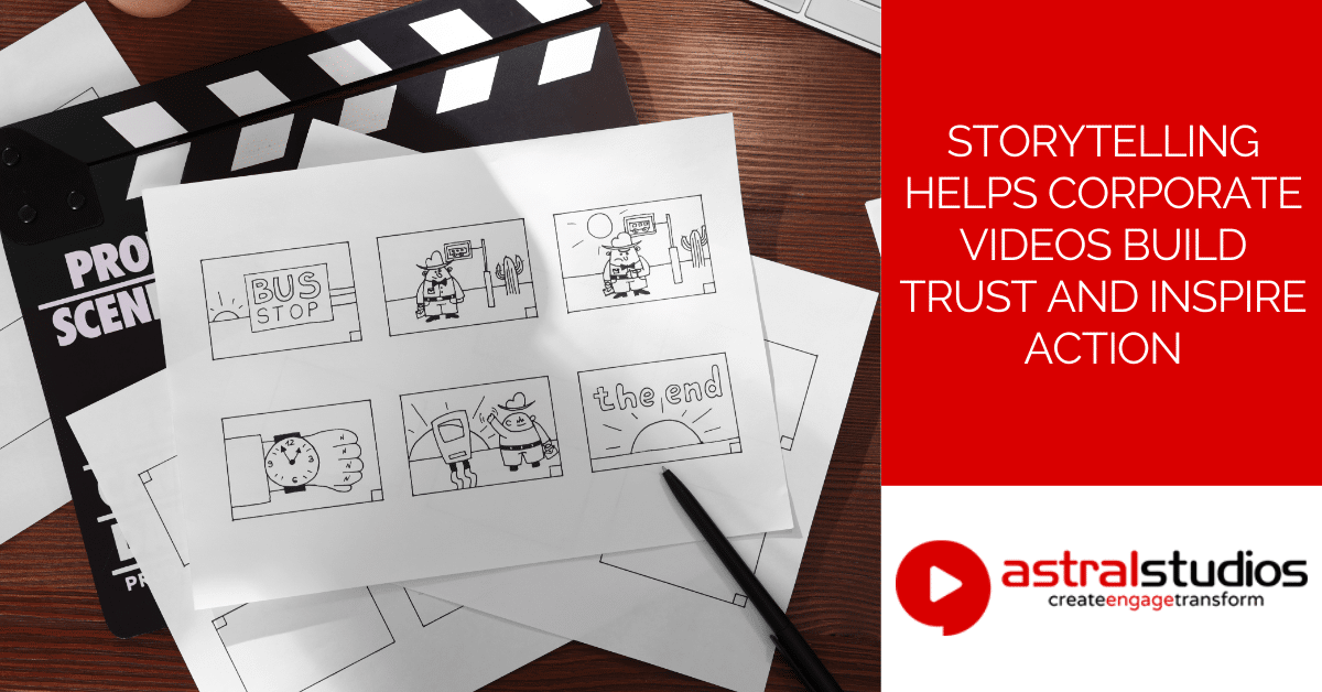 Storytelling Helps Corporate Videos Build Trust and Inspire Action