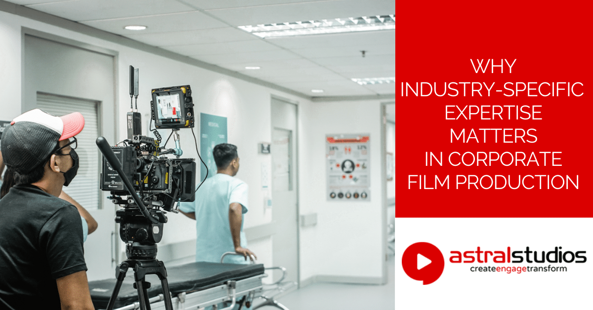 Why Industry-Specific Expertise Matters in Corporate Film Production