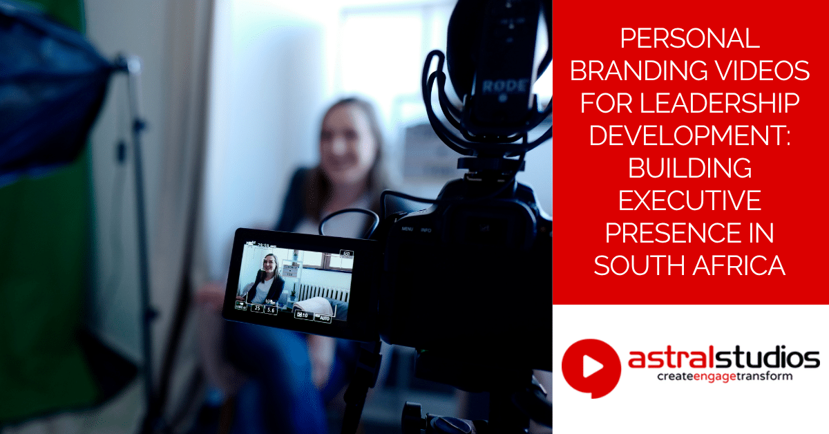 Personal Branding Videos for Leadership Development Building Executive Presence in South Africa