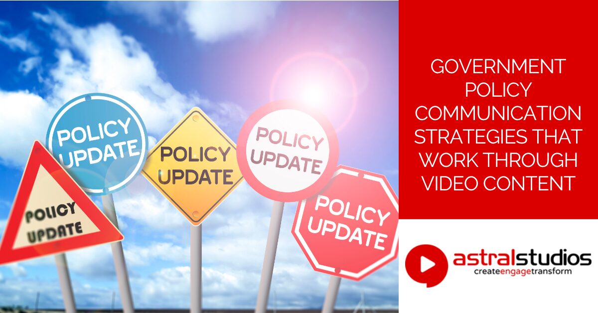 Government Policy Communication Strategies That Work Through Video Content