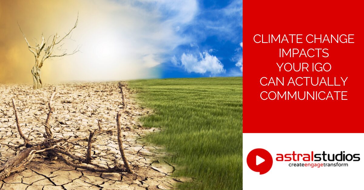 Climate Change Impacts Your IGO Can Actually Communicate